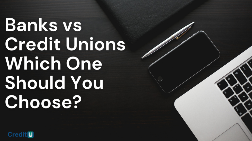 banks vs credit unions - how to choose