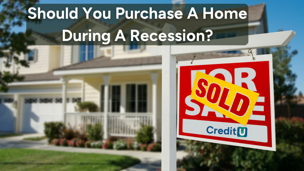 Buying- A- Home- During- A- Recession 1